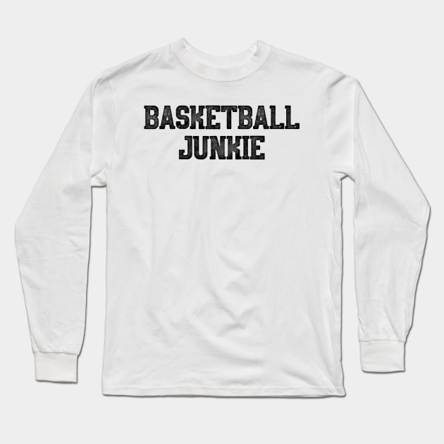 Basketball Junkie Long Sleeve T-Shirt by theoddstreet